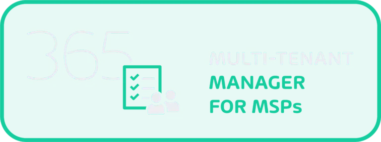 365 Multi-Tenant Manager for MSPs
